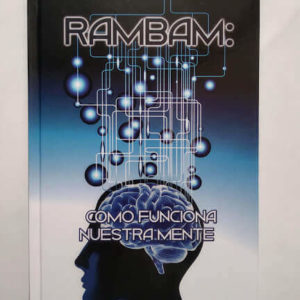 RAMBAM. Como funciona nuestra mente. R. Isaac Sakkal