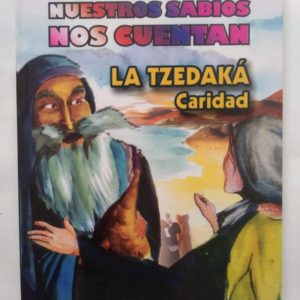 Nuestros Sabios nos cuentan. La Tzedaka