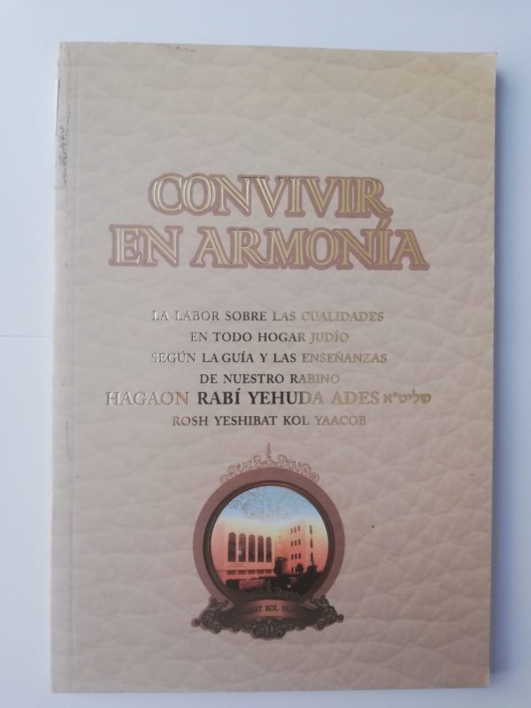 CONVIVIR EN ARMONIA Rabino Hagaon Rabi Yehuda Ades